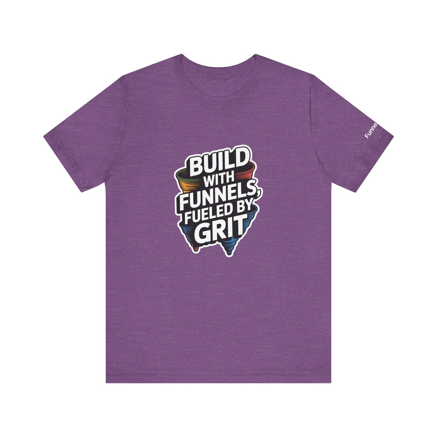 The Funnel Hustle Tee — Fueled by Grit - Branded Edition