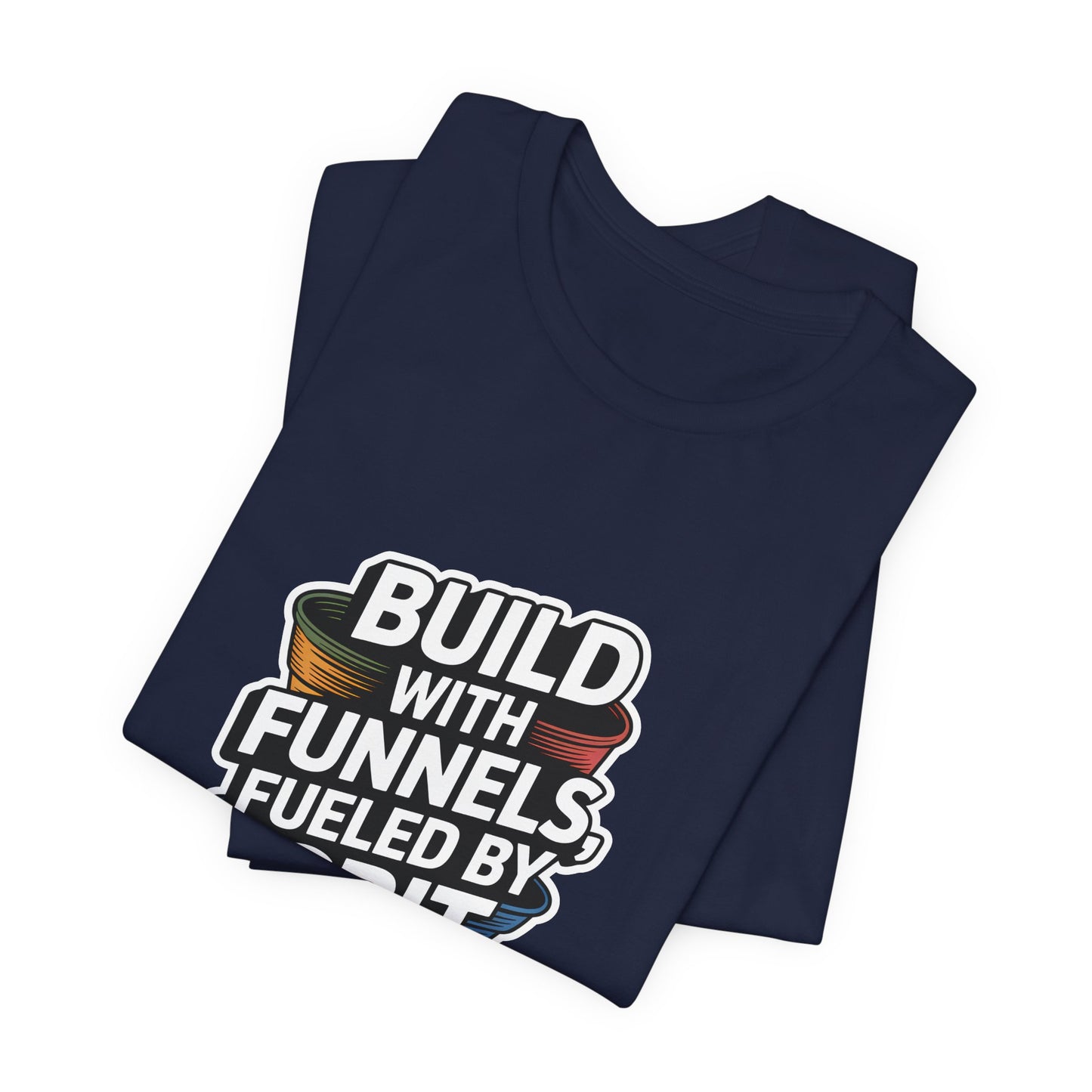 The Funnel Hustle Tee — Fueled by Grit - Branded Edition