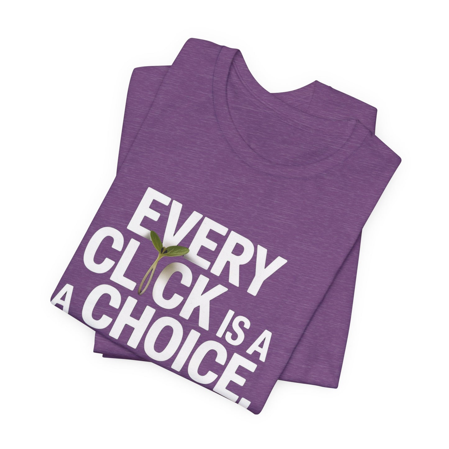 Every Click Tee – Make It Count