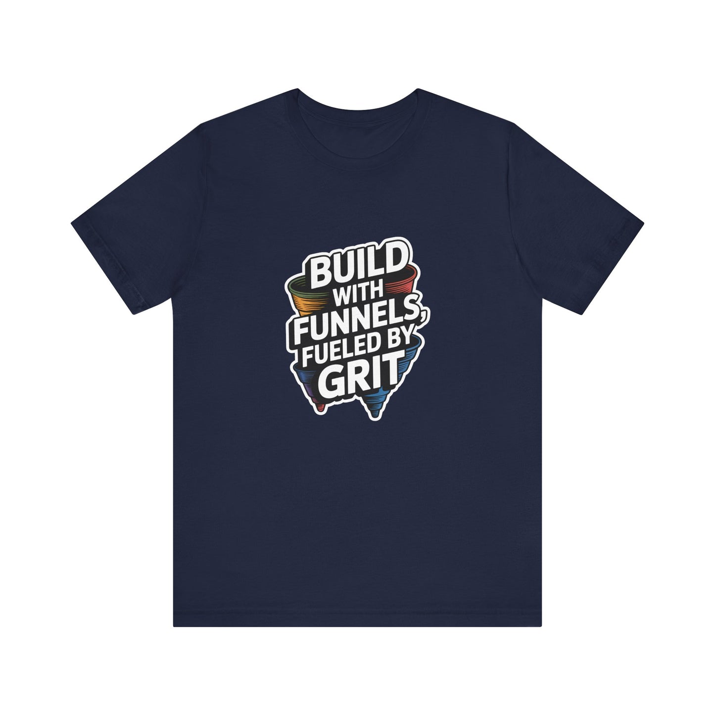 The Funnel Hustle Tee — Fueled by Grit.