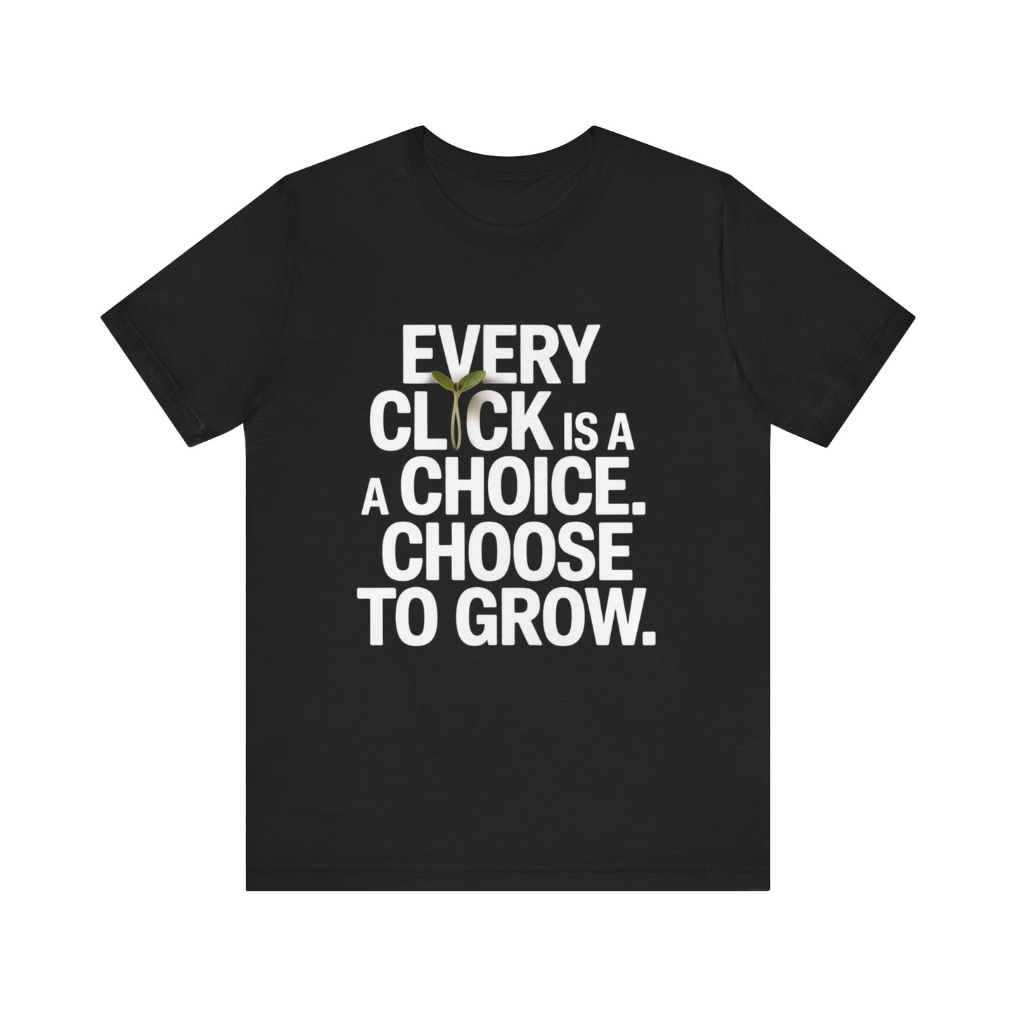Every Click Tee – Make It Count