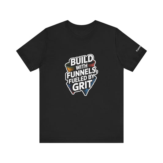 The Funnel Hustle Tee — Fueled by Grit - Branded Edition