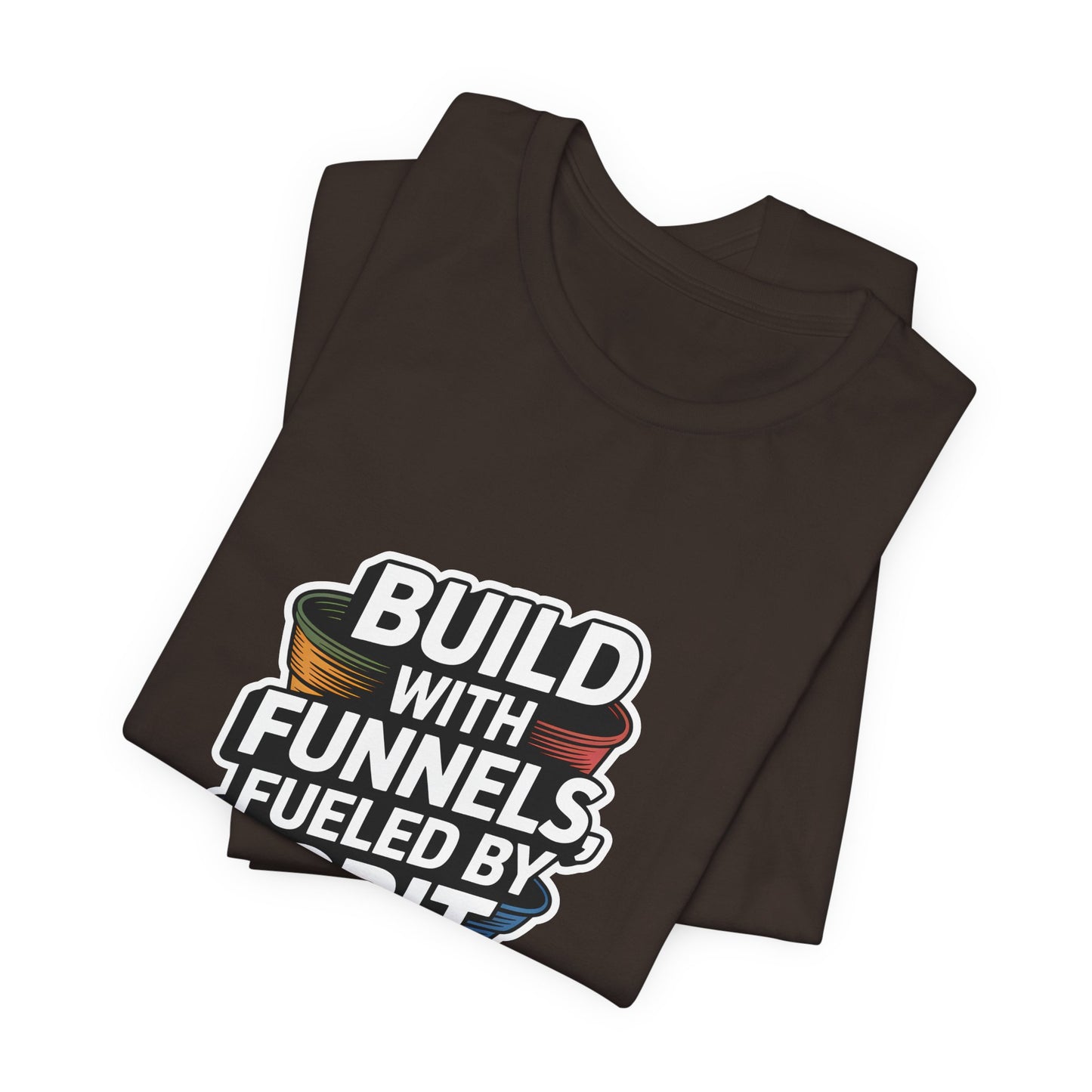 The Funnel Hustle Tee — Fueled by Grit - Branded Edition