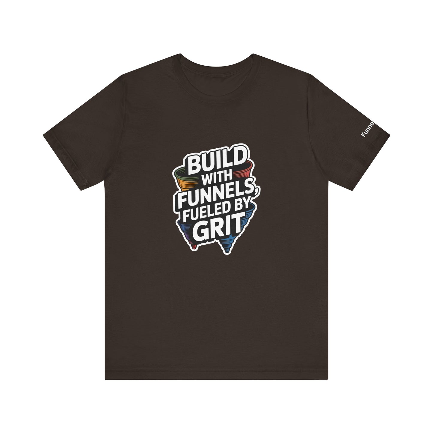 The Funnel Hustle Tee — Fueled by Grit - Branded Edition
