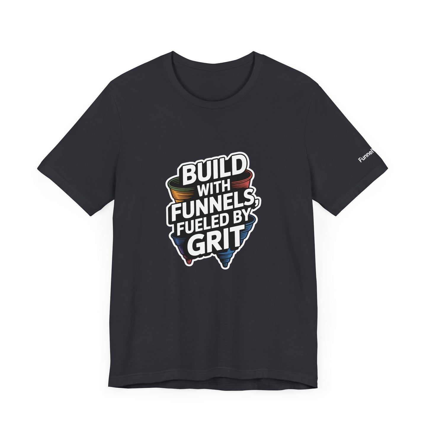 The Funnel Hustle Tee — Fueled by Grit - Branded Edition