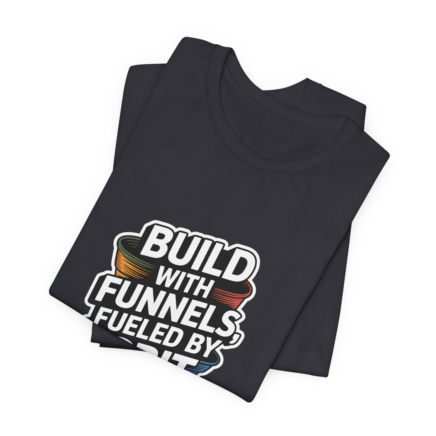 The Funnel Hustle Tee — Fueled by Grit - Branded Edition