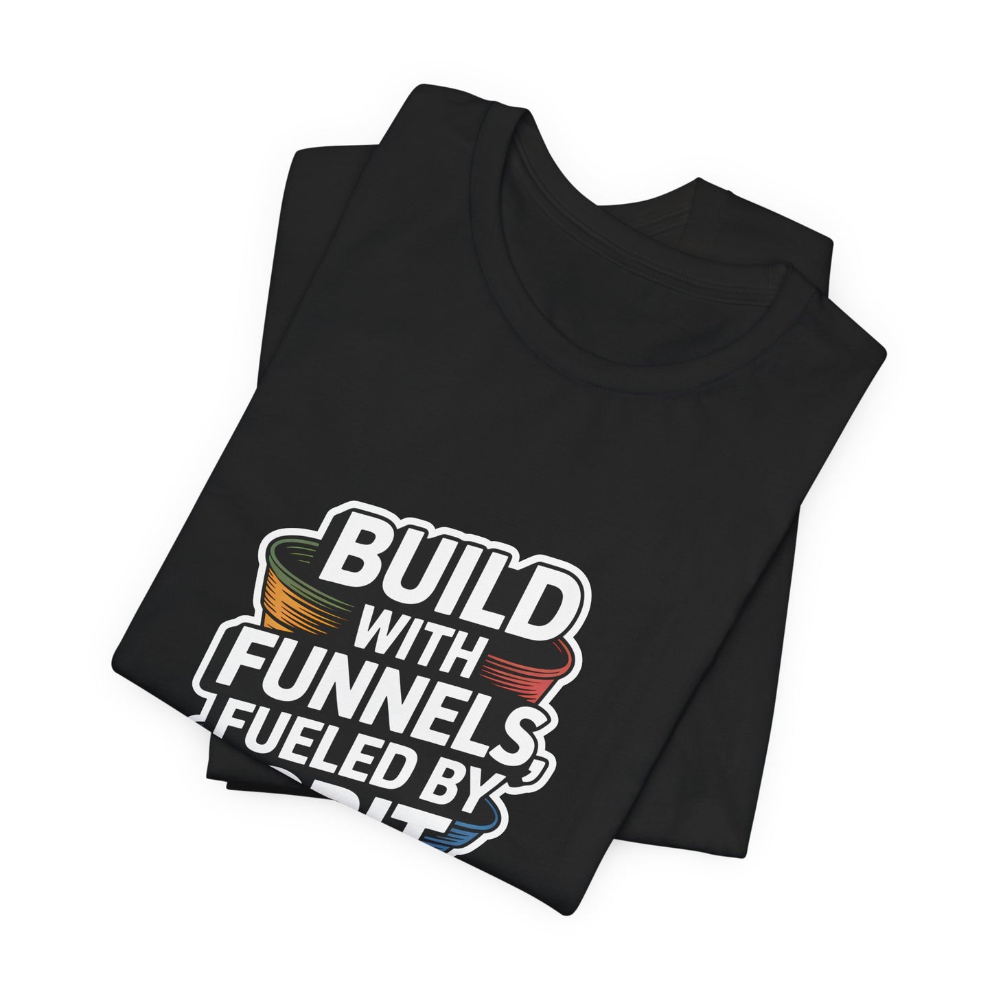 The Funnel Hustle Tee — Fueled by Grit - Branded Edition