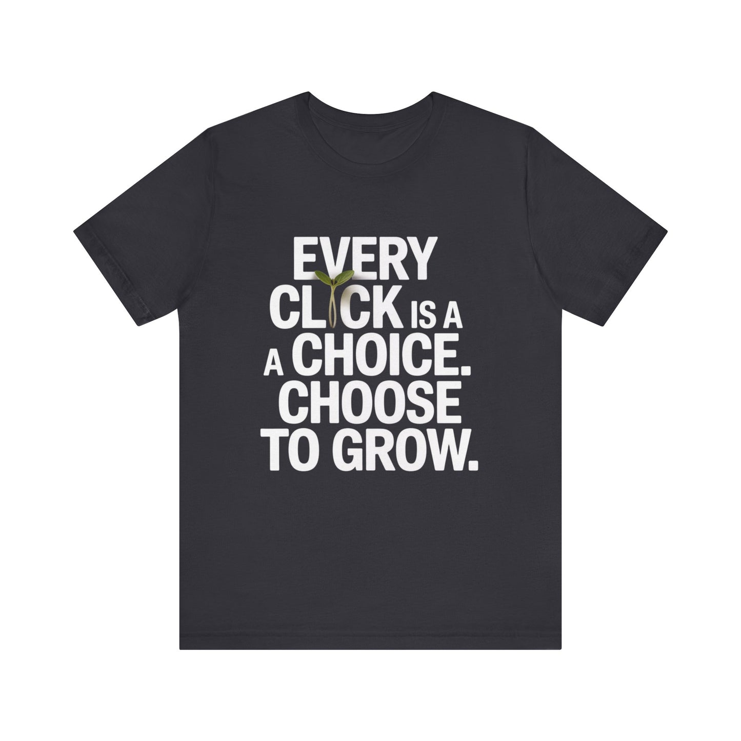 Every Click Tee – Make It Count