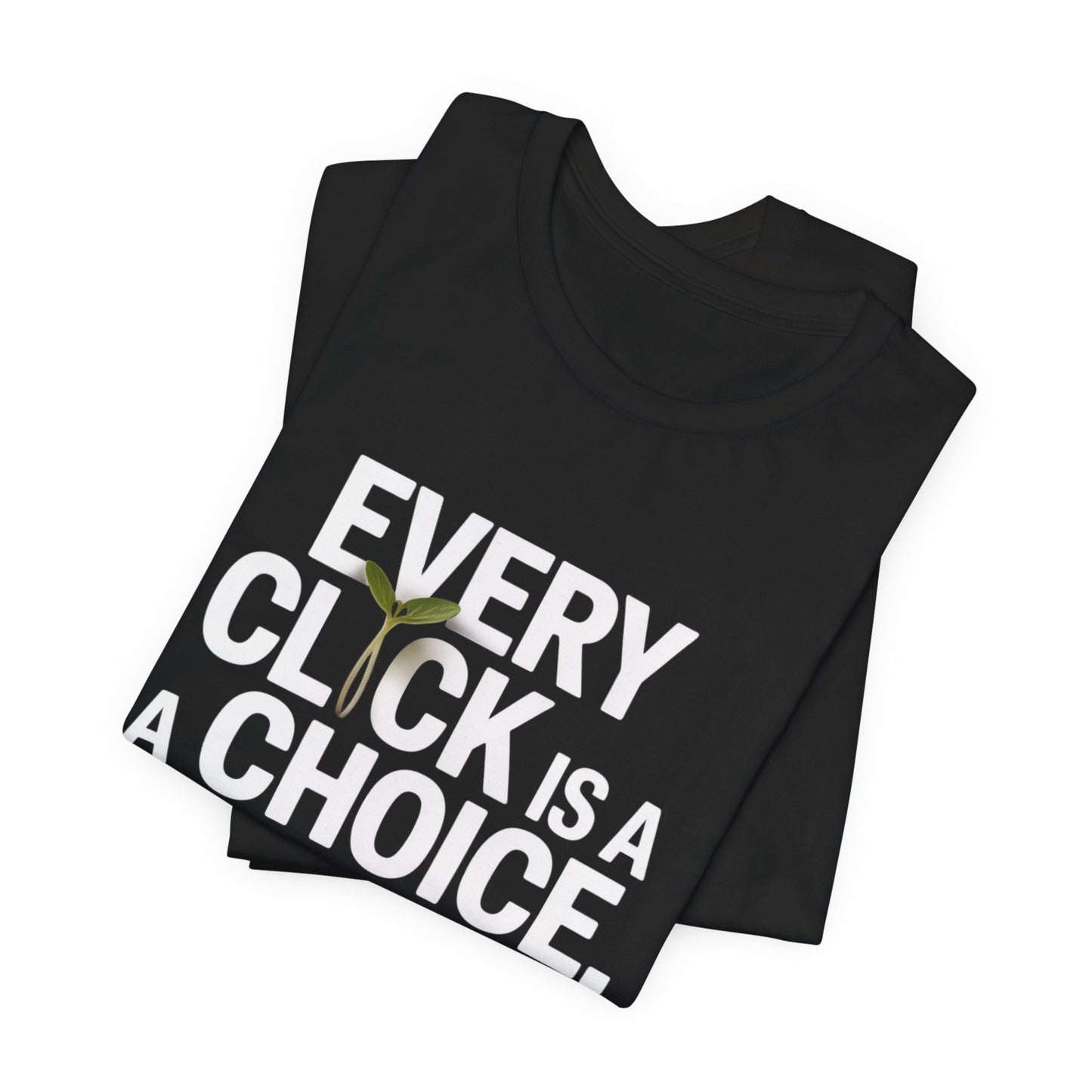 Every Click Tee – Make It Count