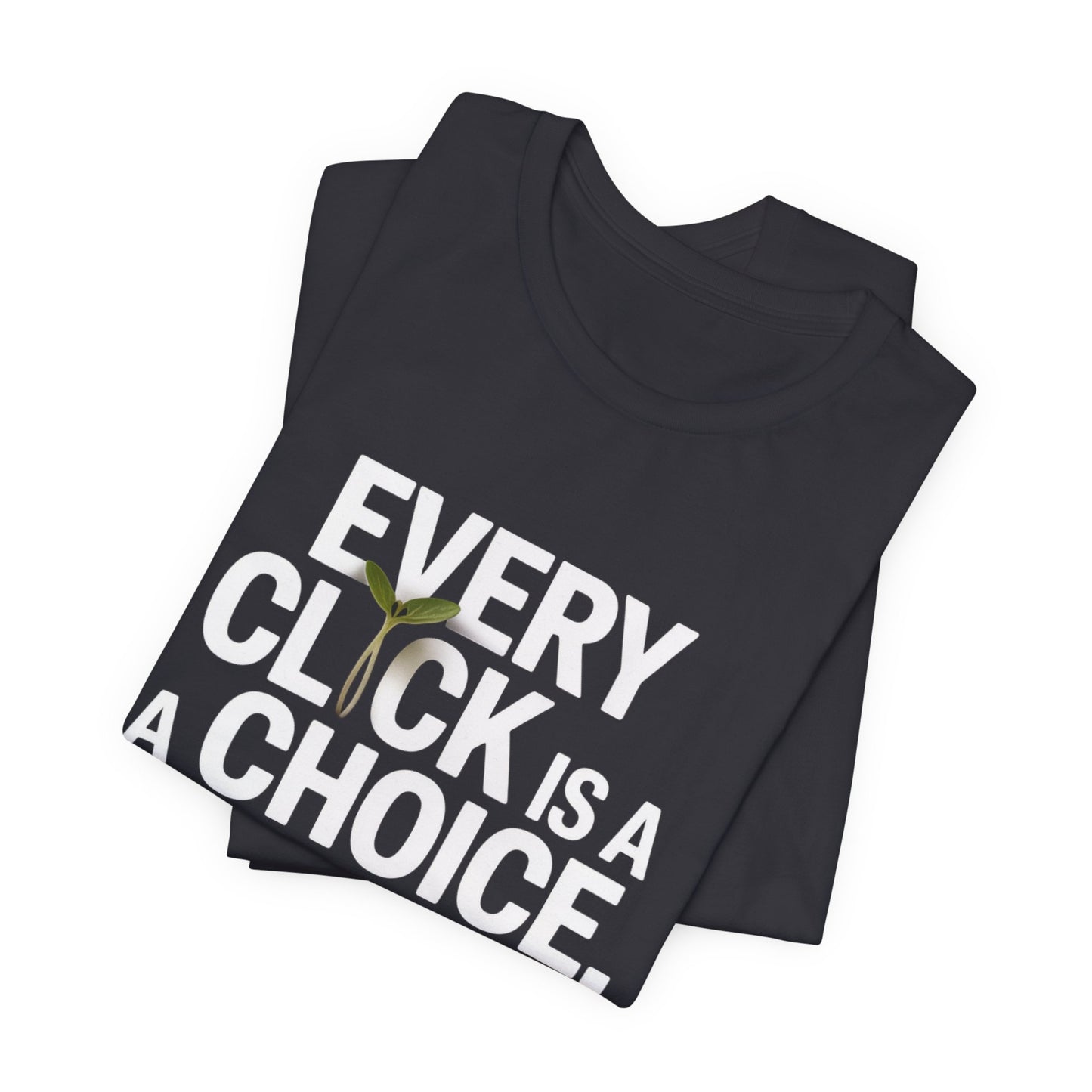 Every Click Tee – Make It Count