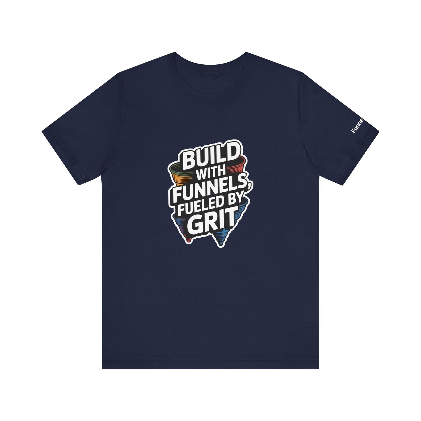 The Funnel Hustle Tee — Fueled by Grit - Branded Edition