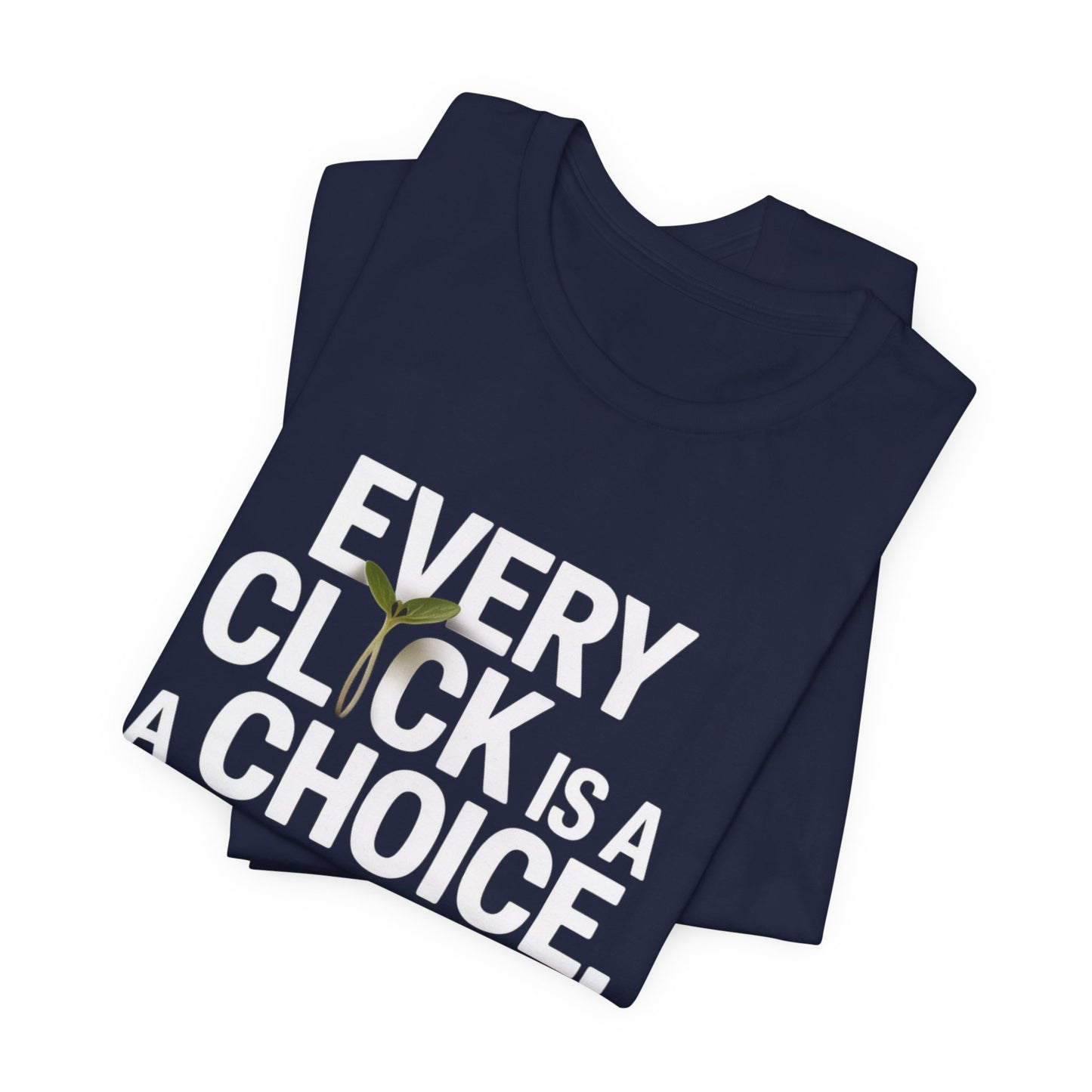 Every Click Tee – Make It Count