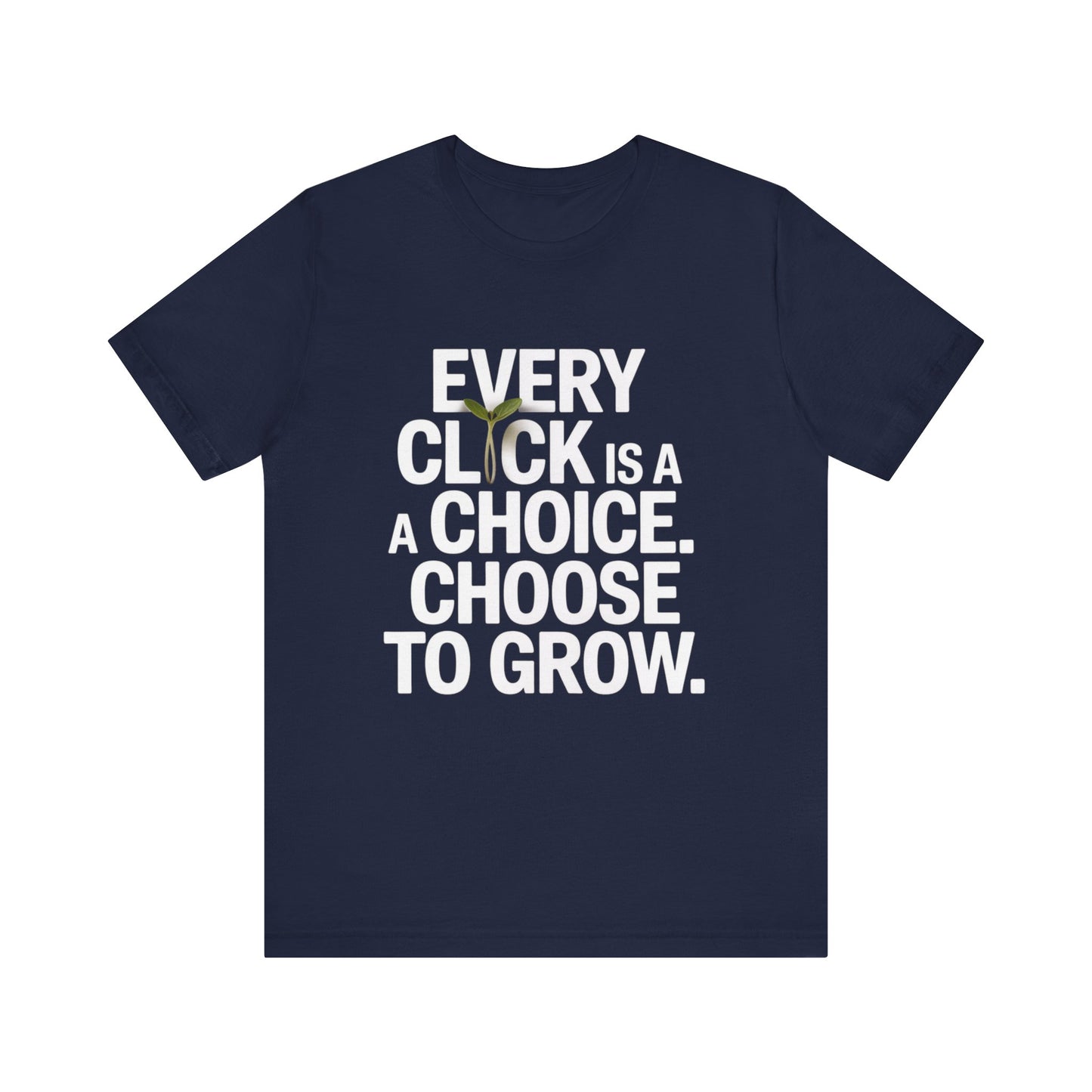 Every Click Tee – Make It Count